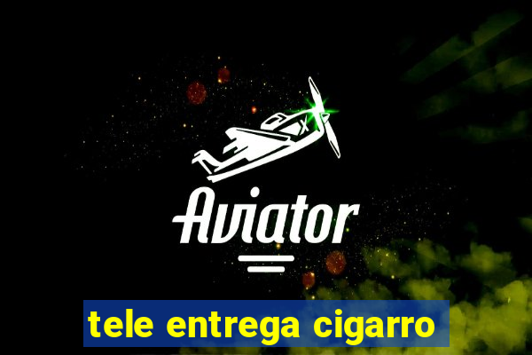 tele entrega cigarro